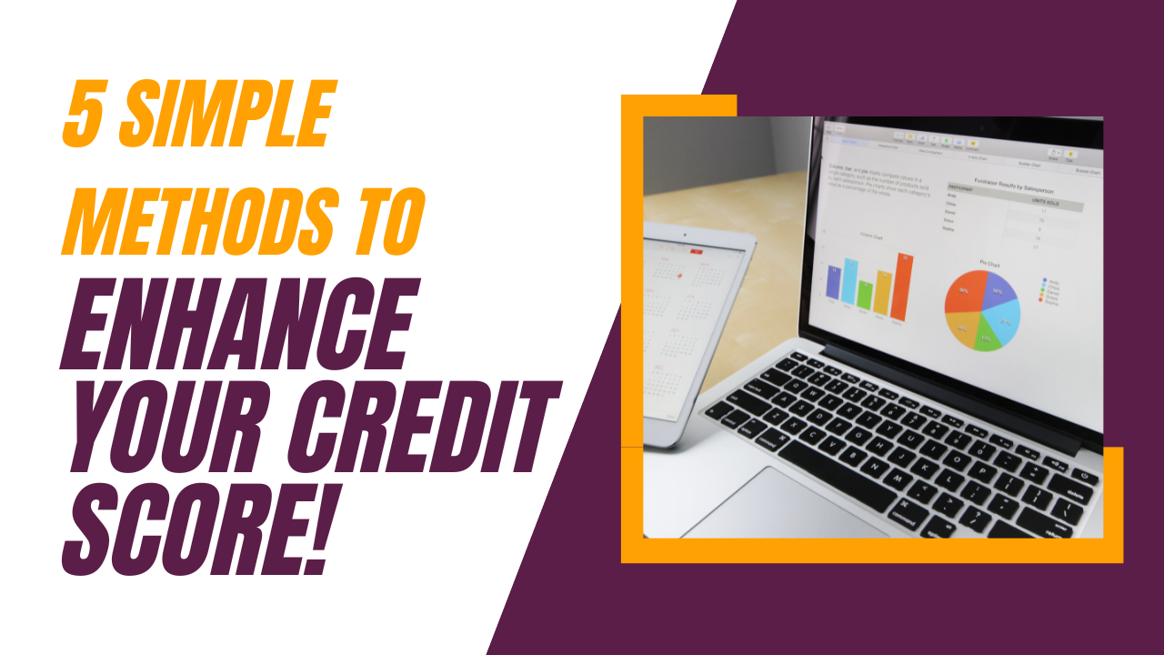 5 simple methods to enhance your credit score