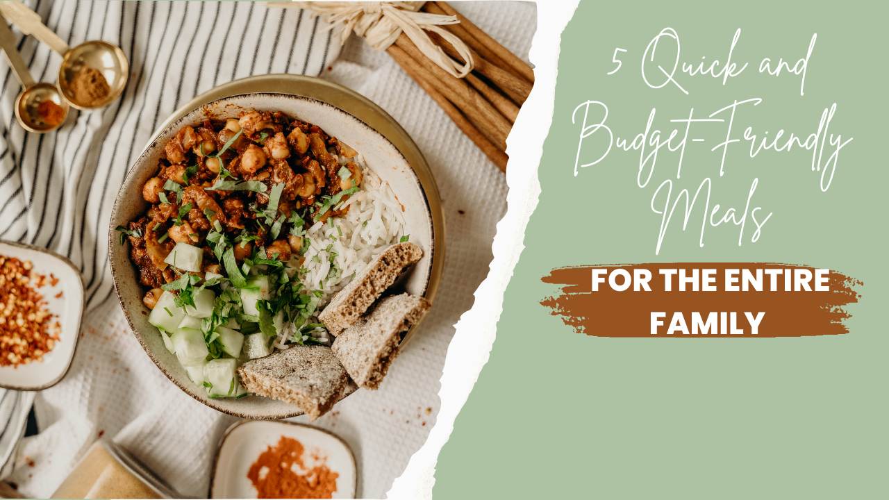 5 Quick Budget Friendly Meals